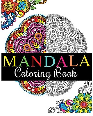 Mandala Coloring Book: 100+ Unique Mandala Designs And Stress Relieving Patterns For Adult Relaxation, Meditation, And Happiness (Magnificent Mandalas-..