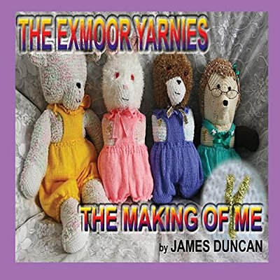 The Exmoor Yarnies: The Making Of Me-..