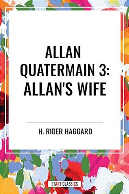 Allan Quatermain #3: Allan's Wife-..