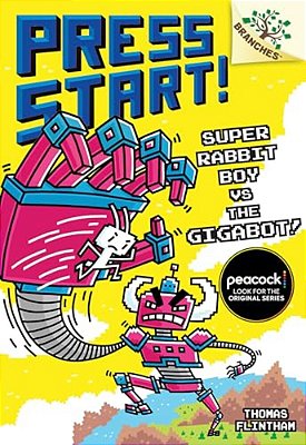 Super Rabbit Boy Vs. The Gigabot!: A Branches Book (Press Start! #16)-..