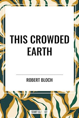 This Crowded Earth-..