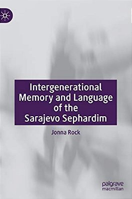 Intergenerational Memory And Language Of The Sarajevo Sephardim-..