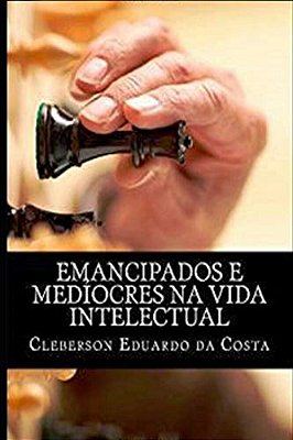 Emancipados E Mediocres Na Vida Intelectual-..