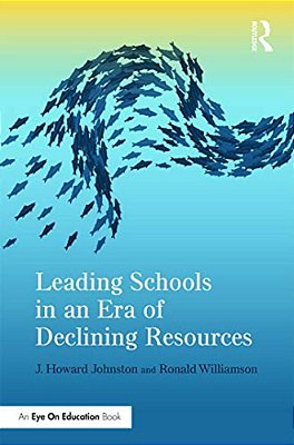 Leading Schools In An Era Of Declining Resources-..