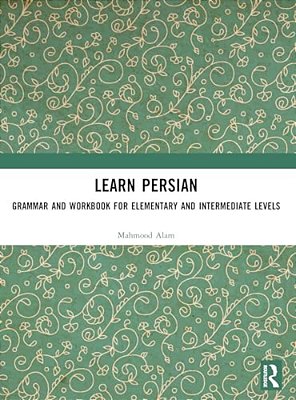 Learn Persian: Grammar And Workbook For Elementary And Intermediate Levels-..