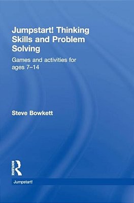 Jumpstart! Thinking Skills And Problem Solving: Games And Activities For Ages 7-14-..
