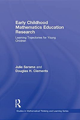 Early Childhood Mathematics Education Research: Learning Trajectories For Young Children-..