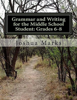 Grammar And Writing For The Middle School Student: Grades 6-8-..