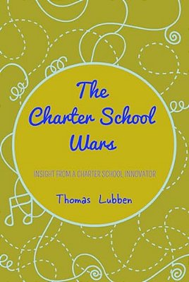 The Charter School Wars: Insight From A Charter School Innovator-..