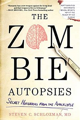 The Zombie Autopsies: Secret Notebooks From The Apocalypse-..
