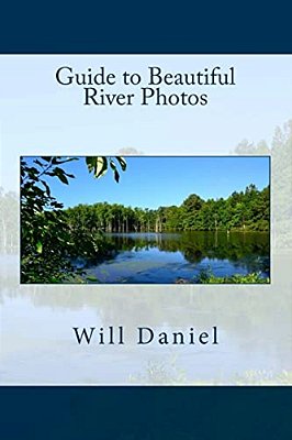 Guide To Beautiful River Photos-..