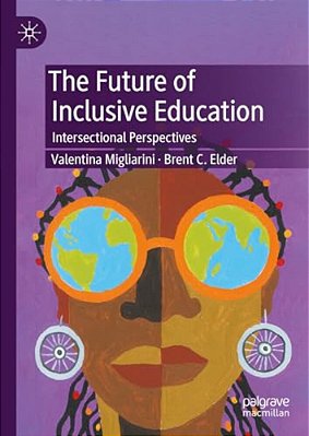 The Future Of Inclusive Education: Intersectional Perspectives-..