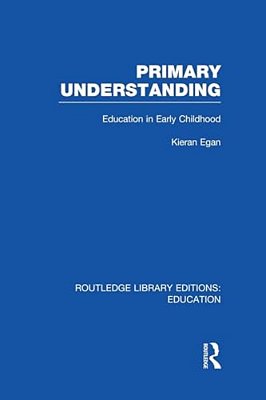 Primary Understanding: Education In Early Childhood-..