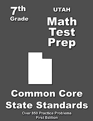 Utah 7Th Grade Math Test Prep: Common Core Learning Standards-..