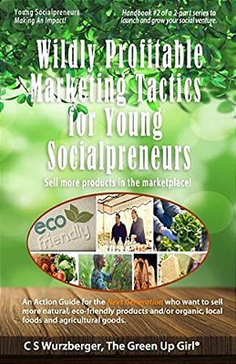 Wildly Profitable Marketing Tactics For Young Socialpreneurs: Sell More Products In The Marketplace!-..