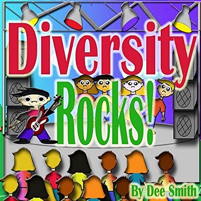 Diversity Rocks!: A Rhyming Picture Book Which Encourages Kids To Embrace Diversity Featuring A Rock Star Kid. -..