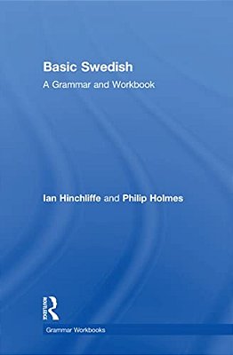 Basic Swedish: A Grammar And Workbook-..