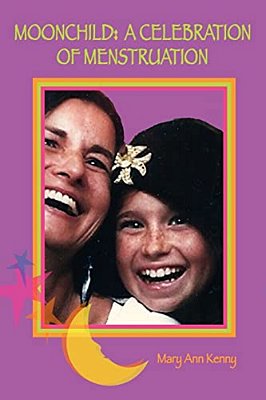 Moonchild: A Celebration Of Menstruation-..