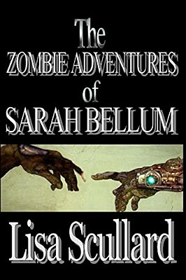 The Zombie Adventures Of Sarah Bellum-..