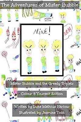 The Adventures Of Mister Bubble - Mister Bubble And The Greedy Triplets: Colour It Yourself Edition-..