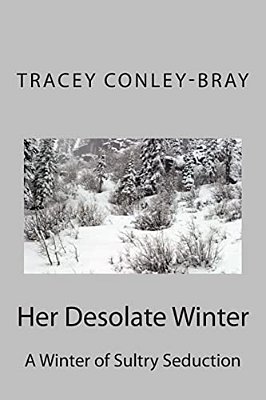 Her Desolate Winter: A Winter Of Sultry Seduction-..