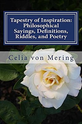 Tapestry Of Inspiration: Philosophical Sayings, Definitions, Riddles, And Poetry-..