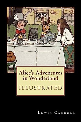 Alice's Adventures In Wonderland: Illustrated-..
