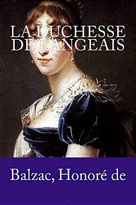 La Duchesse De Langeais-..