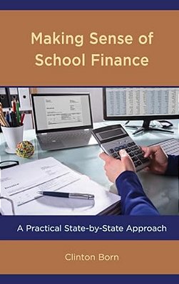 Making Sense Of School Finance: A Practical State-By-state Approach-..