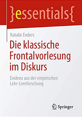 Die Klassische Frontalvorlesung Im Diskurs: Evidenz Aus Der Empirischen Lehr-Lernforschung-..