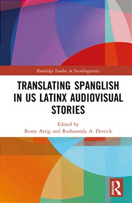 Translating Spanglish In US Latinx Audiovisual Stories-..