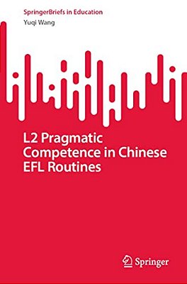 L2 Pragmatic Competence In Chinese Efl Routines-..