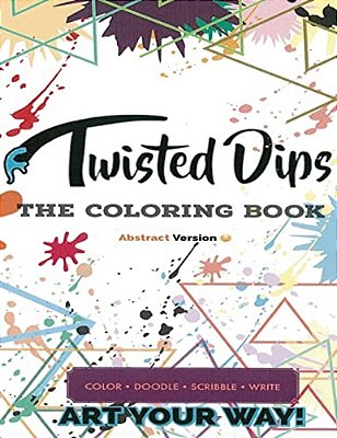 Twisted Dips: The Abstract Coloring Book-..