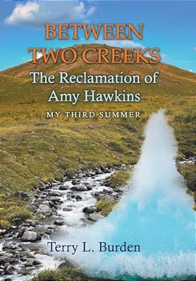 Between Two Creeks: The Reclamation Of Amy Hawkins-..