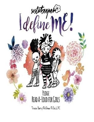 Sistakeeper "I Define Me!": Read-A-loud Pledge Book For Girls-..