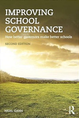 Improving School Governance: How Better Governors Make Better Schools-..