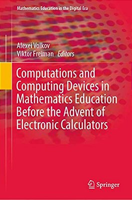 Computations And Computing Devices In Mathematics Education Before The Advent Of Electronic Calculators-..