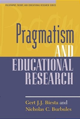 Pragmatism And Educational Research-..