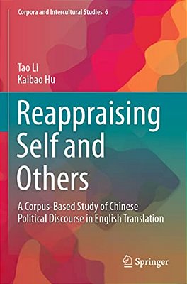 Reappraising Self And Others: A Corpus-Based Study Of Chinese Political Discourse In English Translation-..