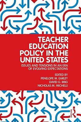 Teacher Education Policy In The United States: Issues And Tensions In An Era Of Evolving Expectations-..