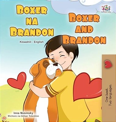 Boxer And Brandon (Swahili English Bilingual Children's Book)-..