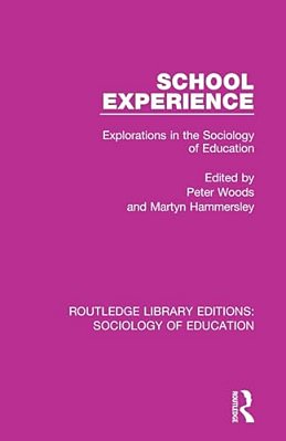 School Experience: Explorations In The Sociology Of Education-..
