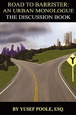 Road To Barrister: An Urban Monologue: The Discussion Book (Student Copy): The Discussion Book-..