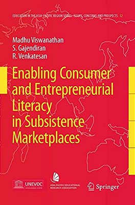 Enabling Consumer And Entrepreneurial Literacy In Subsistence Marketplaces-..