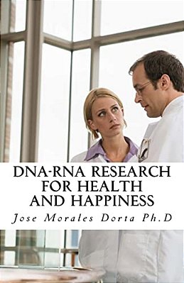 Dna-Rna Research For Health And Happiness-..