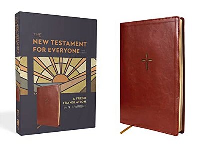 The New Testament For Everyone, Third Edition, Leathersoft, Brown: A Fresh Translation-..