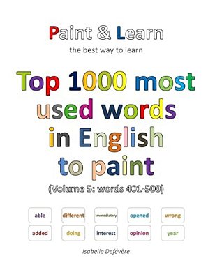 Top 1000 Most Used Words In English To Paint (Volume 5: Words 401-500)-..