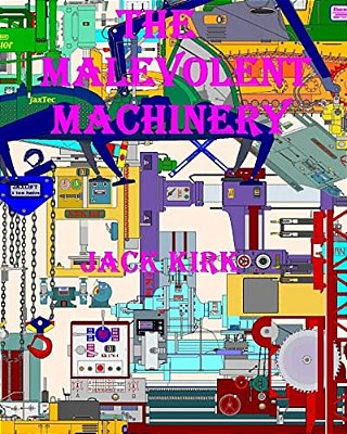 The Malevolent Machinery-..