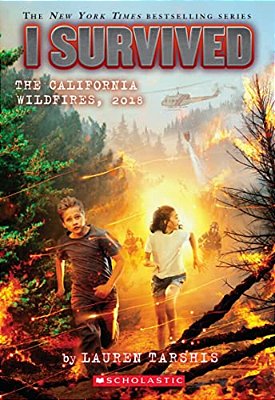 I Survived The California Wildfires, 2018 (I Survived #20): Volume 20-..
