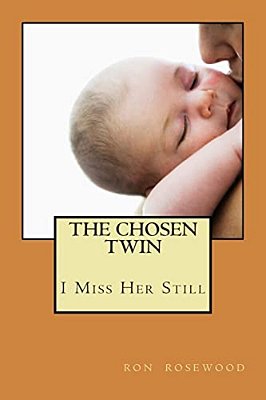The Chosen Twin: I Miss Her Still-..
